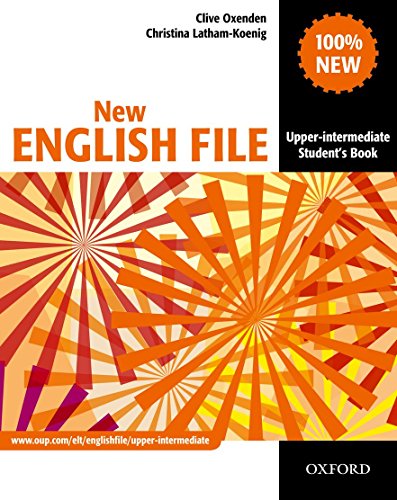 New English File: Upper-Intermediate: Student's Book: Six-level general English course for adults von Oxford University Press